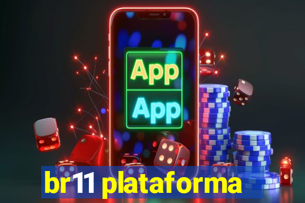 br11 plataforma